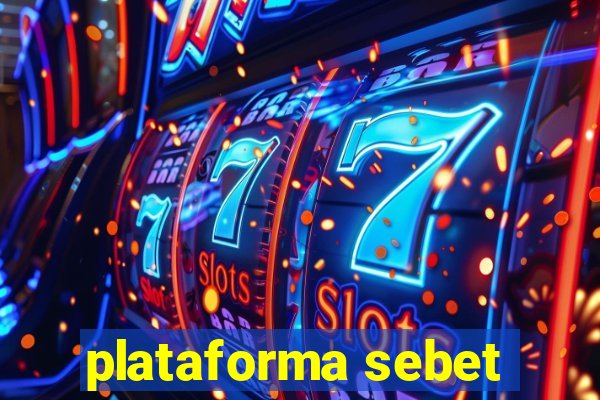 plataforma sebet